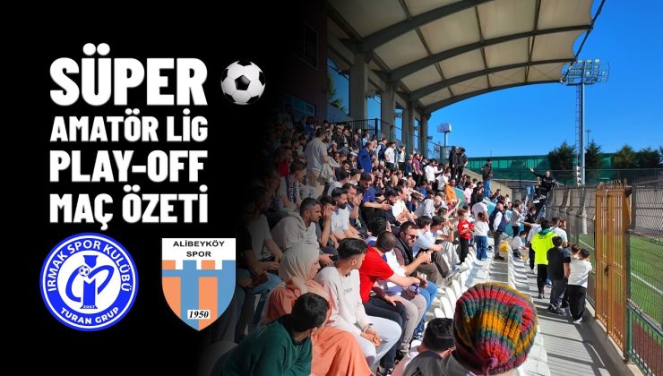 Hangi Takım Yoluna Devam Edicek? Turan Grup Irmakspor – Alibeyköyspor Maç Özeti