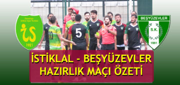 Hazırlık Maçı Özeti İstiklal – Beşyüzevler