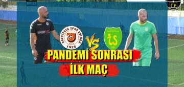 Pandemi Sonrası İlk Maç