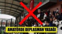 Amatörde Deplasman Yasağı