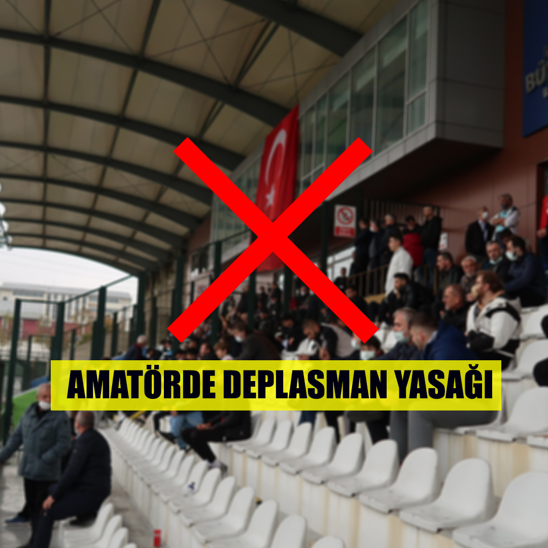 Amatörde Deplasman Yasağı